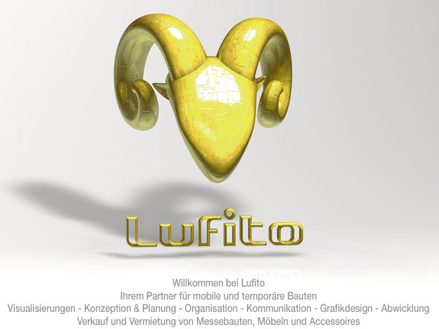 Willkommen bei Lufito Ihrem Partner für mobile und temporäre Bauten Visualisierungen - Konzeption & Planung - Organisation - Kommunikation - Grafikdesign - Abwicklung Verkauf und Vermietung von Messebauten, Möbeln und Accessoires          